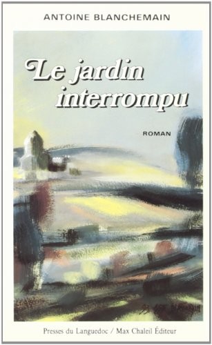 Le jardin interrompu: Roman