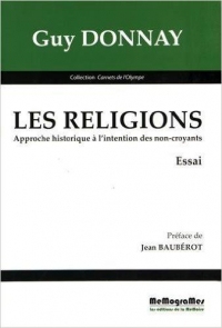 Les Religions - Approche Historique a l'Intention des Non-Croyants