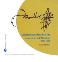 Dictionnaire des artistes et artisans d'Alençon (1370-1560)