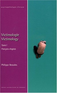 Victimologie : Tome 1, Epistémologie et clinique, édition bilingue français-anglais
