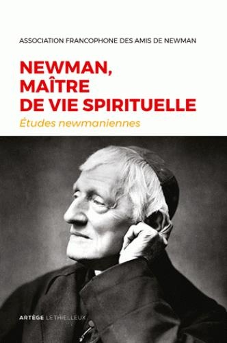Newman, maître de vie spirituelle: Etudes newmaniennes nº33 - 2017
