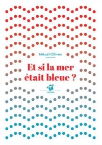 Et si la mer était bleue ?
