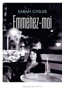 Emmenez-moi: Sarah Gysler