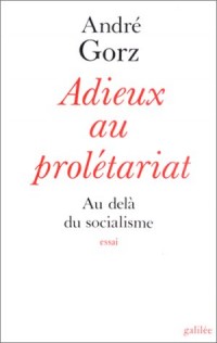 Adieux au prolétariat : Au-delà du socialisme