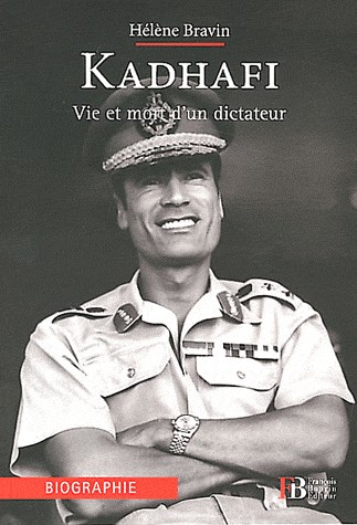 Kadhafi : Vie et mort d'un dictateur