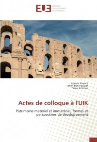 Actes de colloque à l'UIK: Patrimoine matériel et immatériel, formes et perspectives de développement
