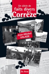 Un siècle de faits divers en Corrèze