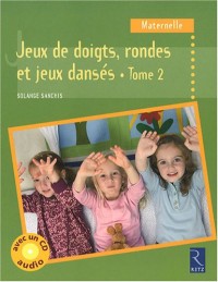 Jeux de doigts, rondes et jeux dansés - Tome 2 (+ CD audio)