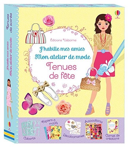 J'habille mes amies Mon atelier de mode - Tenues de fête