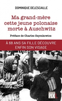 Ma grand-mère, cette jeune polonaise morte à Auschwitz