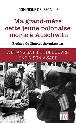 Ma grand-mère, cette jeune polonaise morte à Auschwitz