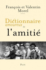 Dictionnaire amoureux de l'amitié