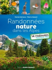 Randonnées nature dans les Alpes : 14 itinéraires. Focus, faune, flore