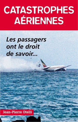 Catastrophes aériennes : Les passagers ont le droit de savoir...