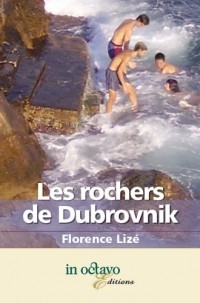 Les rochers de Dubrovnik-Prix Gustave Flaubert 2017 Societe Des Ecrivains Normands