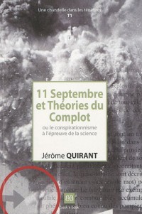 11 Septembre et Théories du Complot : Ou le conspirationnisme à l'épreuve de la science