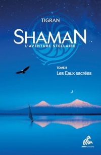 SHAMAN T.2, L'Aventure stellaire: Les Eaux sacrées