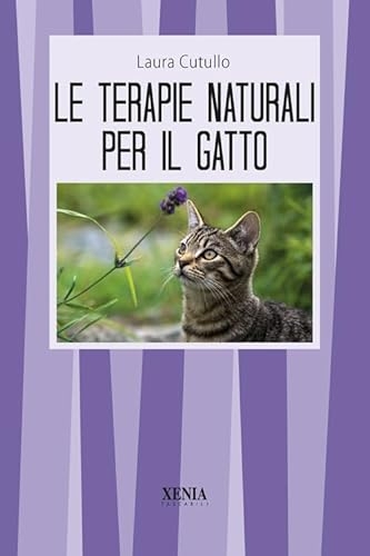 Le terapie naturali per il gatto. Guida pratica