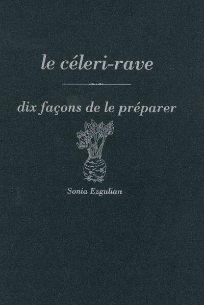 Le céleri-rave, dix façons de le préparer