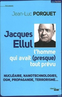 Jacques Ellul, l'homme qui avait presque tout prévu (NE)