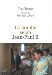 La Famille selon Jean-Paul II