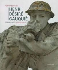 Henri Désiré Gauquié. Catalogue raisonné de l’œuvre sculpté.