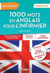 Les 1000 mots et expressions indispensables en anglais pour l'infirmier - Tout le vocabulaire utile pour le service