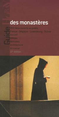 Guide des monastères : France, Belgique, Luxembourg, Suisse