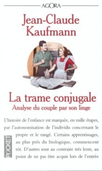 La Trame conjugale : analyse du couple par son linge