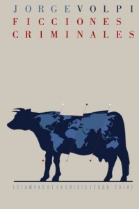 Ficciones criminales: Estampas de la crisis (2008-2014)
