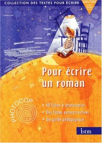 Pour écrire un roman. : CM1/CM2, Cycle 3, niveaux 2 et 3