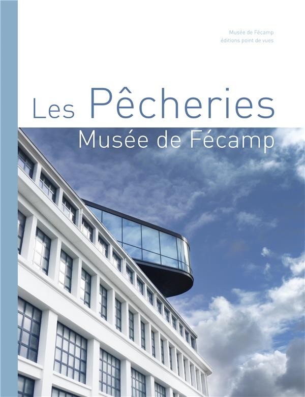 Les Pêcheries , Musée de Fecamp