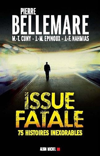 Issue fatale: 75 histoires inexorables
