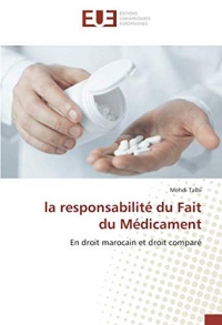 la responsabilité du Fait du Médicament: En droit marocain et droit comparé