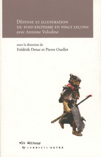 Défense et illustration du post-exotisme en vingt lecons : Avec Antoine Volodine