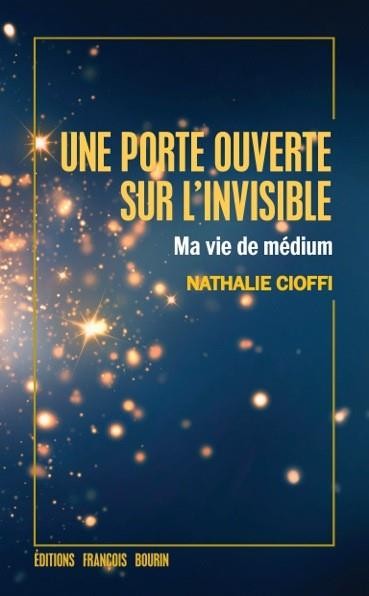 Une porte ouverte sur l'invisible - Ma vie de médium