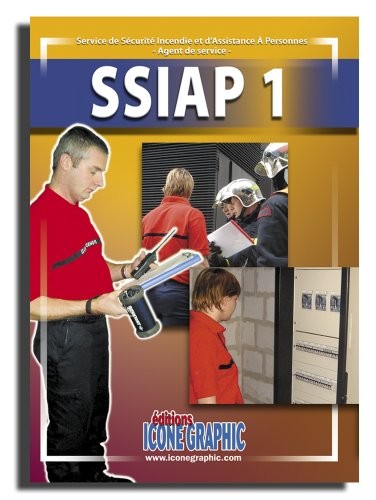 Livre SSIAP1 - Service de Sécurité Incendie et d'Assistance à Personnes - Agent de Service