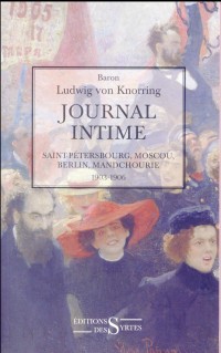 Journal intime : Saint-Pétersbourg, Moscou, Berlin, Mandchourie, 1903-1906