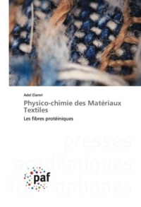 Physico-chimie des Matériaux Textiles: Les fibres protéiniques