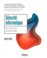 Sécurité informatique: Pour les DSI, RSSI et administrateurs.