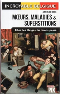 Moeurs, maladies et superstitions