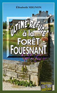 Ultime refuge à la Forêt-Fouesnant: Les OPJ Le Métayer et Guillou - Tome 5