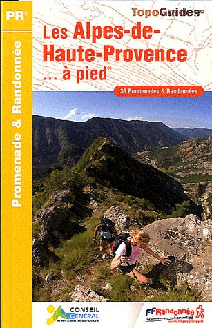Les Alpes-de-Haute-Provence à pied : 36 promenades & randonnées