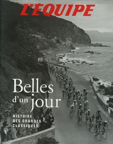 Belles d'un jour, histoire des classiques du cyclisme