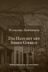 Das Haus mit den Sieben Giebeln: Neu übersetzt von Jonas Kühner