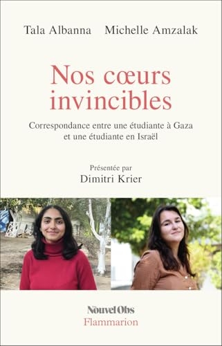 Nos coeurs invincibles: Correspondance entre une étudiante à Gaza et une étudiante en Israël