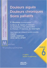 Douleurs aiguës, Douleurs chroniques, Soins palliatifs : Module 6