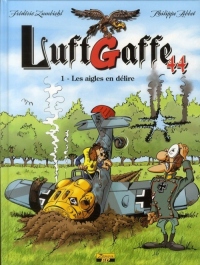 LuftGaffe 44, Tome 1 : Les aigles en délire