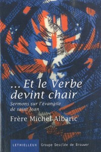 Et le Verbe devint chair: Sermons sur l'évangile de saint Jean