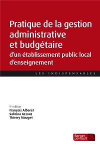 Pratique de la gestion administrative et budgétaire d'un EPLE (9e éd.)